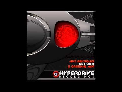 Ant Reynolds - Get Out! (Original Mix) [Hyperdrive Recordings]