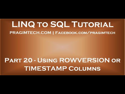 Part 20 Using ROWVERSION or TIMESTAMP to detect concurrency conflicts