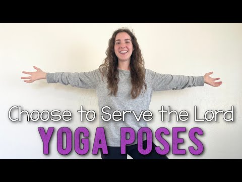Choose to Serve the Lord Yoga Poses - Primary Singing Time Idea