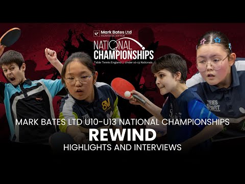 2025 Mark Bates Ltd U10-U13 National Championships Rewind | Table Tennis England