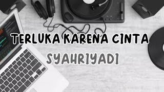 Download lagu Terluka Karena Cinta~Syahriyadi~(lirik) mp3 Download lagu Terluka Karena Cinta~Syahriyadi~(lirik) mp3
