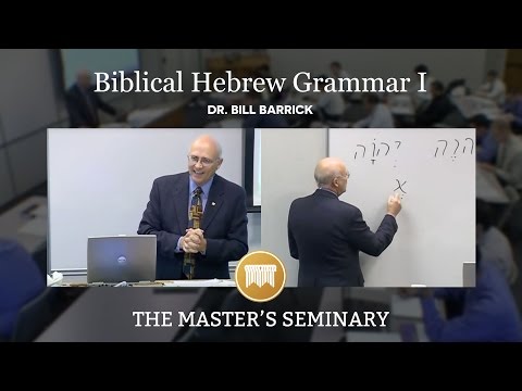 Lecture 15: Biblical Hebrew Grammar I - Dr. Bill Barrick