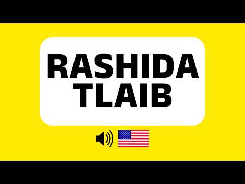 How to Pronounce Rashida Tlaib (U.S. politician) Correctly + Real Life Examples