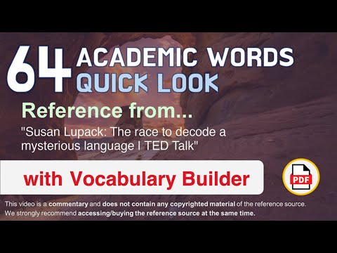 64 Academic Words Quick Look Ref from "Susan Lupack: The race to decode a mysterious language | TED"