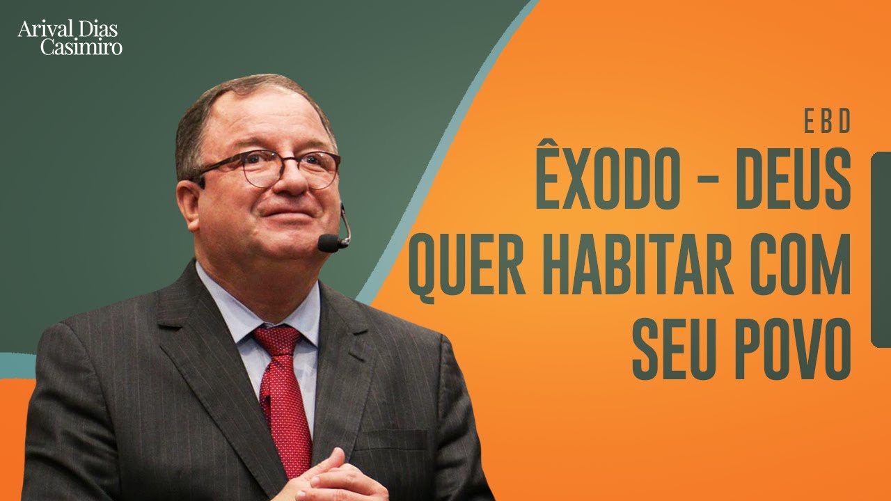 EBD: Deus quer habitar com seu povo (Êxodo 12) | Rev. Arival Dias Casimiro