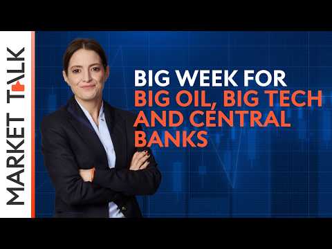 Big week for Big Oil, Big Tech and central banks | MarketTalk