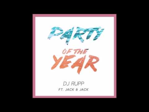 DJ Rupp - Party of the Year ft. Jack & Jack
