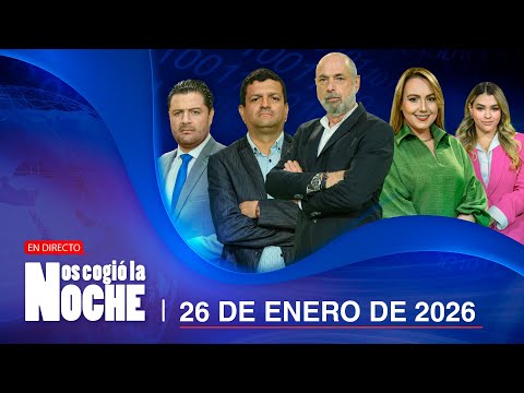 Nos Cogió la Noche | 26 de enero de 2026 | La noticia del día con análisis profundo
