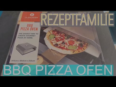BBQ Pizza Ofen - Ein Pizzaofen für den Grill - Rezeptfamilie