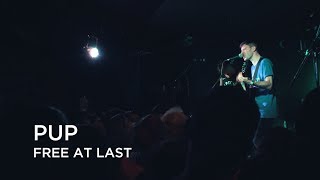 PUP | Free At Last | First Play Live Final