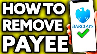 How To Remove Payee from Barclays Mobile App (ONLY Way!)