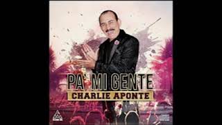 PA MI GENTE - CHARLIE APONTE