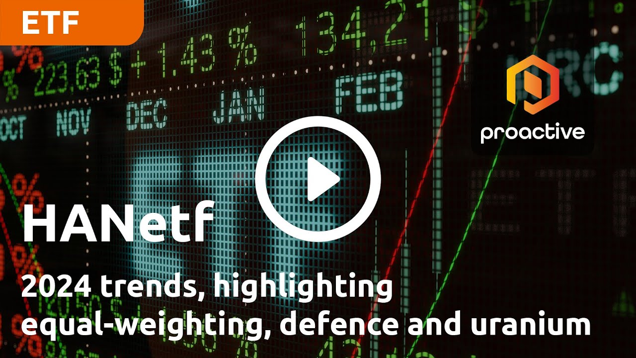 HANetf's head of research shares 2024 trends, highlighting equal-weighting, defence and uranium