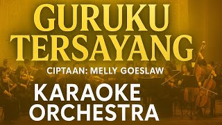 Download lagu Karaoke GURUKU TERSAYANG – Melly Goeslaw | Tanpa Vocal | Orchestra versi Symphony Nusantara mp3