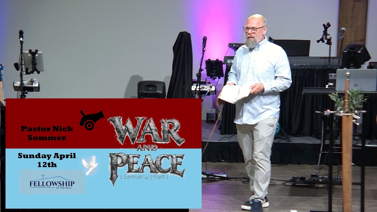 4/12 - Pastor Nick Sommer - War and Peace - Part 1