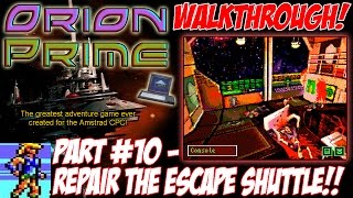 [AMSTRAD CPC] "Orion Prime" Walkthrough Part 10 ("Repair The Escape Shuttle!")