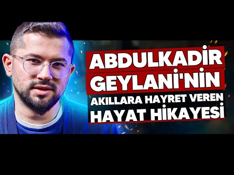 Abdulkadir Geylani'nin Akıllara Hayret Veren Hayat Hikayesi!