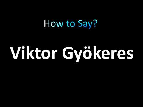 How to Pronounce Viktor Gyokeres