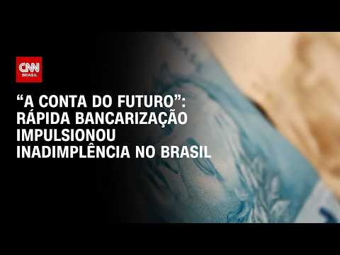 Rápida bancarização impulsionou inadimplência no Brasil; confira | CNN PRIME TIME