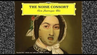The Noise Consort - New Baroque Mix (Vivaldi, Telemann, Meshuggah, Sunn 0))), Ennio Morricone...)
