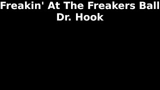Freakin&#39; At The Freakers Ball - Dr. Hook