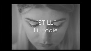 Lil Eddie - Still (Official Video)
