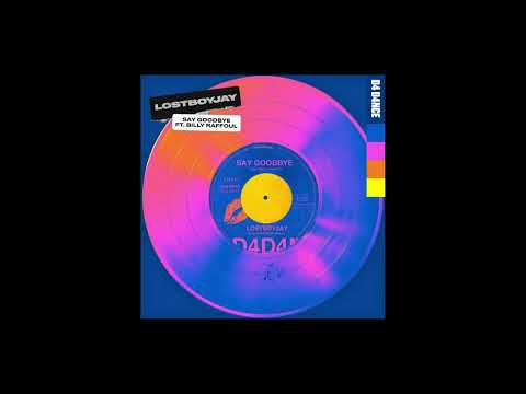 LOSTBOYJAY -  Say Goodbye (feat. Billy Raffoul)