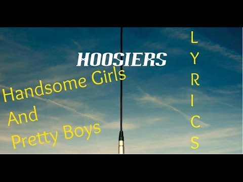 The Hoosiers - Handsome Girls And Pretty Boys [Lyrics]