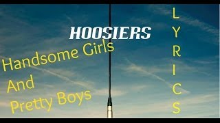 The Hoosiers - Handsome Girls And Pretty Boys [Lyrics]