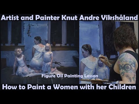Figure Oil painting - How to Paint a Women with Children - Artist and Painter Knut Andre Vikshåland