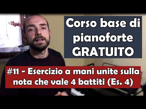 Corso Base di Pianoforte (GRATUITO), Lez.11: Esercizio a mani unite sulla nota che vale 4 (Es. 4)