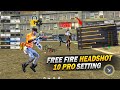 10 Pro Settings + Sensitivity + Fire Button 100% Working 😱 || Auto Headshot Setting || Free Fire