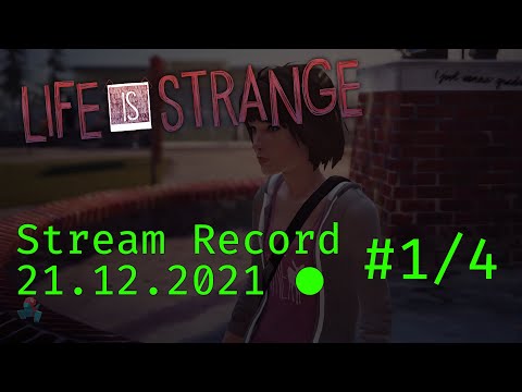 📸 Life is Strange 🎥 #1/4 Stream Record - 21.12.2021 - Let's Play