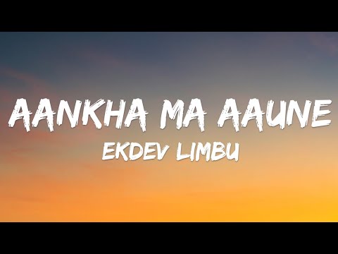 Eked Limbu - Aankha Ma Aaune Sapani (Lyrics)
