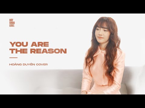 YOU ARE THE REASON (CALUM SCOTT) - HOÀNG DUYÊN COVER