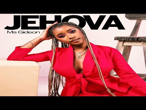 Ms.Gideon - Jehova (official song)