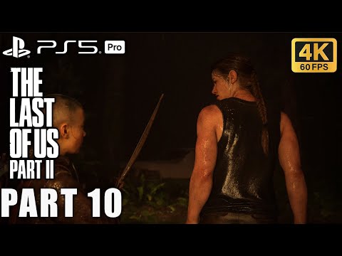 The Last of Us Part II  Full Gameplay Walkthrough Part 10 [PS5pro Remastered No Commentary] 4K 60FPS