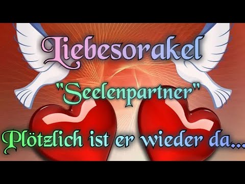 #liebesorakel #seelenpartner #wunschpartner ❤ Plötzlich ist er wieder da...❣