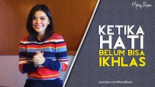 Download lagu KETIKA HATI BELUM BISA IKHLAS (Video Motivasi) | Spoken Word | Merry Riana mp3
