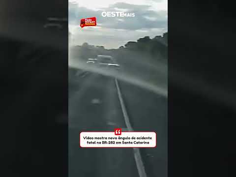 Vídeo mostra novo ângulo de acidente fatal na BR-282 em Santa Catarina