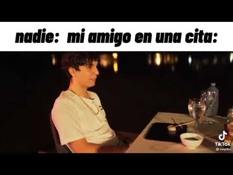 nadie: mi amigo en una cita (oscu)