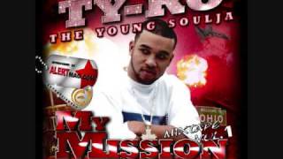 Ty-Ro Young Soulja "I Get Money" Track 6 My Mission Vol 1 Ft. Dominique Larue & C10