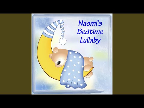 download lagu mp3 mp4 Naomis Bedtime Lullaby, download mp3 Naomis Bedtime Lullaby free downloadn, video klip Naomis Bedtime Lullaby