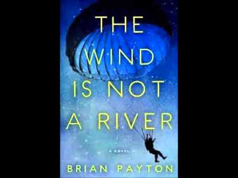 History Slam Episode Thirty-Three: The Wind is Not a River by Brian Payton – Active History