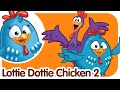Lottie Dottie Chicken 2 Lottie Dottie Chicken UK Nursery Rhymes For Kids