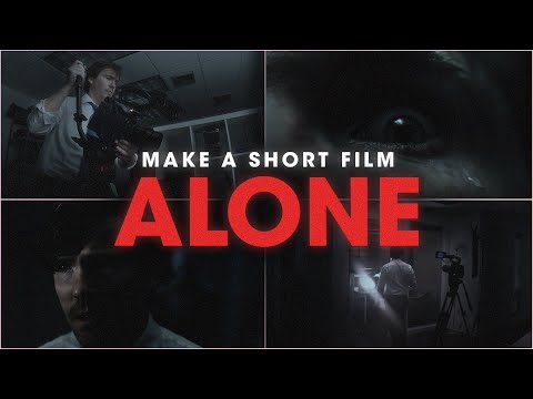How To Make A Short Film 100% ALONE