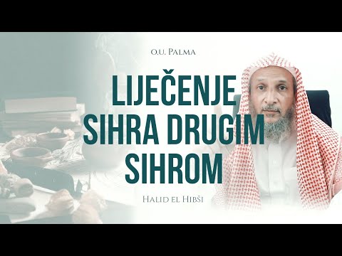Liječenje sihra drugim sihrom - Halid el Hibši
