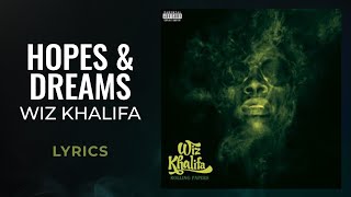 Wiz Khalifa - Hopes &amp; Dreams (LYRICS)