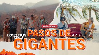 LOS TEKIS &amp; BACILOS - PASOS DE GIGANTES - [ Video Oficial ] #lostekis #bacilos  #latino