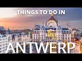 Things To Do In ANTWERP Travel Guide 2021